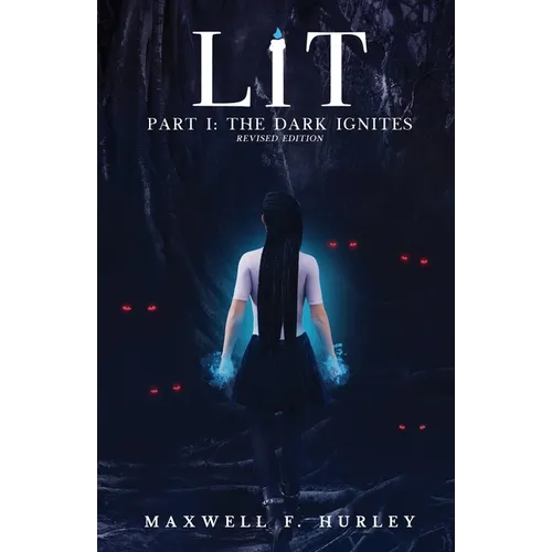LiT: Part 1 - The Dark Ignites