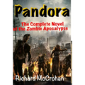Pandora: The Complete Novel of the Zombie Apocalypse