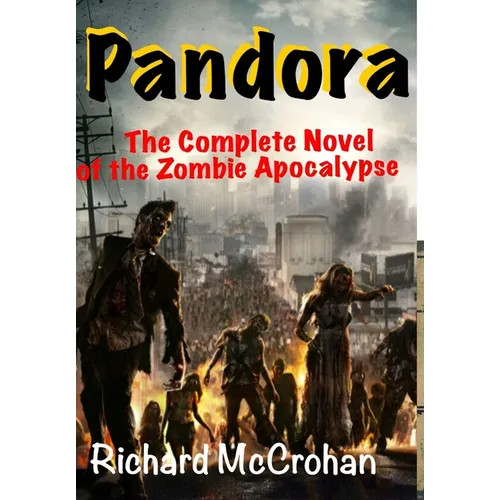 Pandora: The Complete Novel of the Zombie Apocalypse