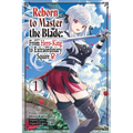 Reborn to Master the Blade: From Hero-King to Extraordinary Squire, Vol. 1 (Manga)