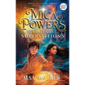 Mica Powers and the Legend of the Superstitions: When Lightning Strikes Heroes Are Born