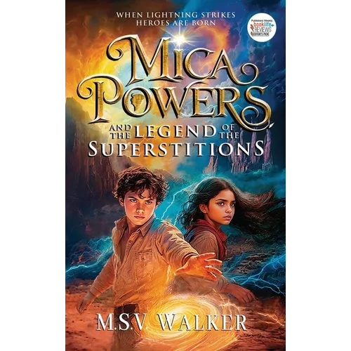 Mica Powers and the Legend of the Superstitions: When Lightning Strikes Heroes Are Born
