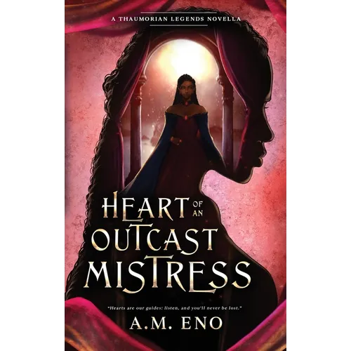 Heart of an Outcast Mistress: A Thaumorian Legends Novella