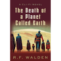 The Death of a Planet Called Earth