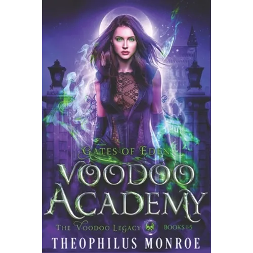 Voodoo Academy - The COMPLETE series: An Urban Fantasy Adventure