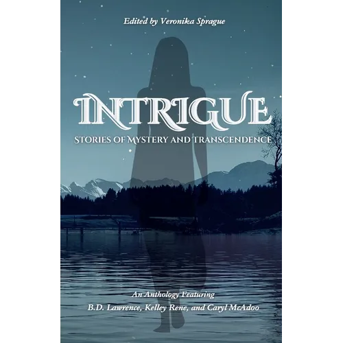 Intrigue: Stories of Mystery and Transcendence