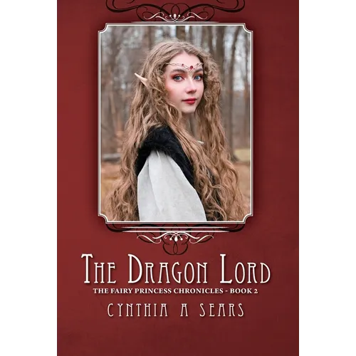 The Dragon Lord: The Fairy Princess Chronicles - Book 2