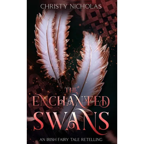 The Enchanted Swans: An Irish Fairy Tale Retelling