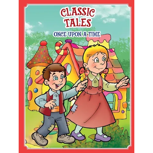 Classic Tales Once Upon a Time Hansel and Gretel