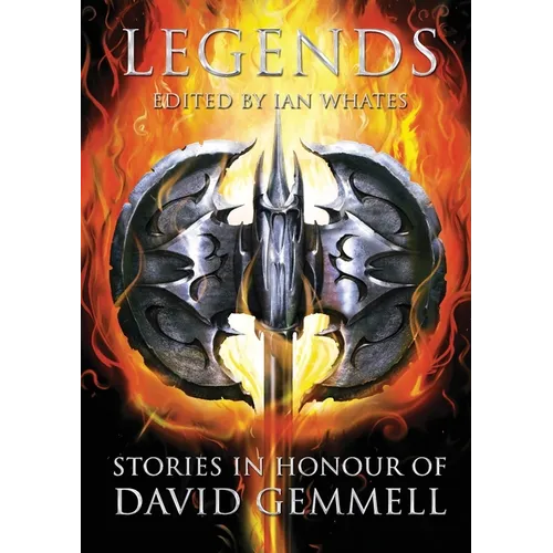 Legends: Stories in Honour of David Gemmell