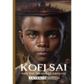 Kofi Sai And The Anansi Guardians