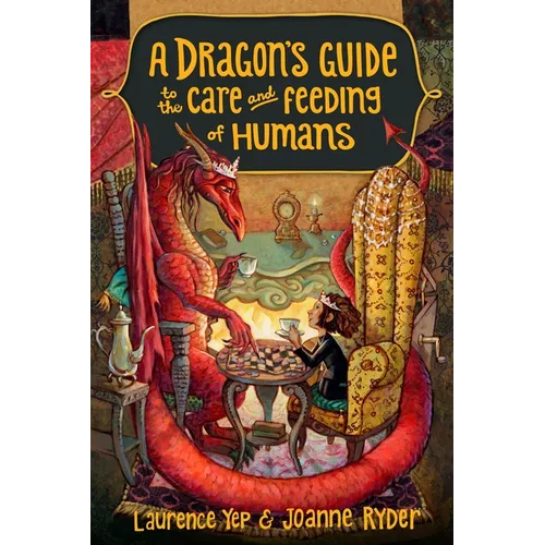 A Dragon's Guide to the Care and Feeding of Humans