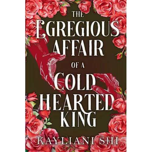 The Egregious Affair of a Cold-Hearted King: The Shadowed Throne Chronicles, #1.5