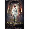 Secret Inheritance: House of the SpiderKing Book 1