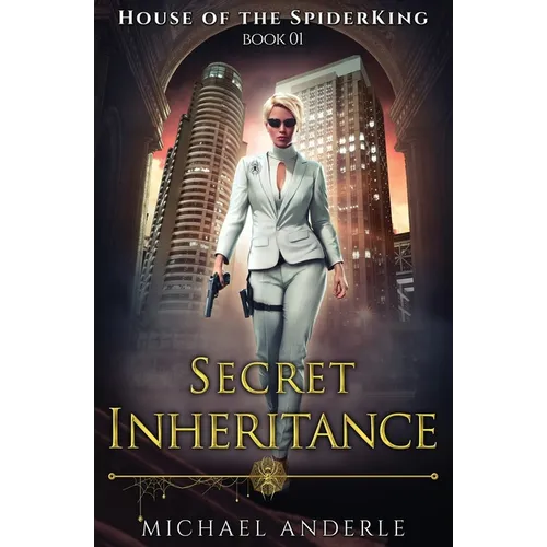Secret Inheritance: House of the SpiderKing Book 1