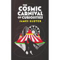 The Cosmic Carnival of Curiosities