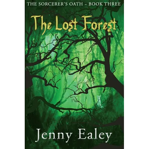 The Lost Forest: The Sorcerer's Oath Book 3