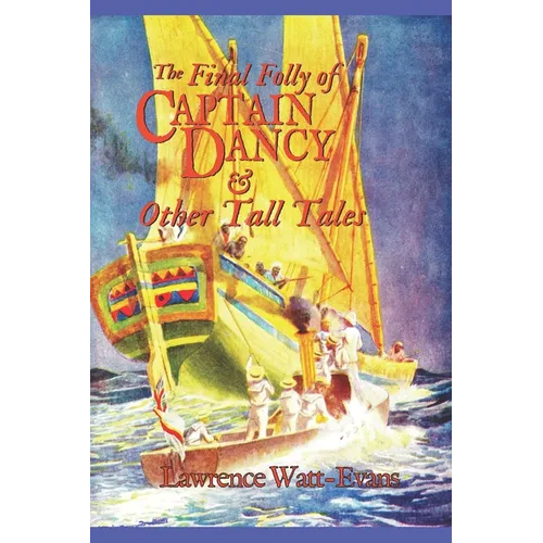 The Final Folly of Captain Dancy & Other Tall Tales