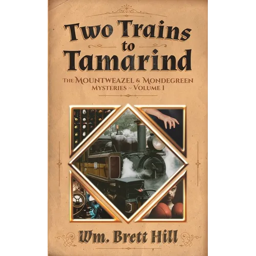 Two Trains to Tamarind: The Mountweazel and Mondegreen Mysteries, Volume 1