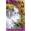 Anna and the Amulet: Destiny Verworn