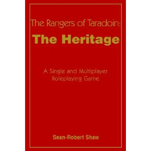 The Rangers of Taradoin: The Heritage: A Single and Multiplayer Roleplaying Game