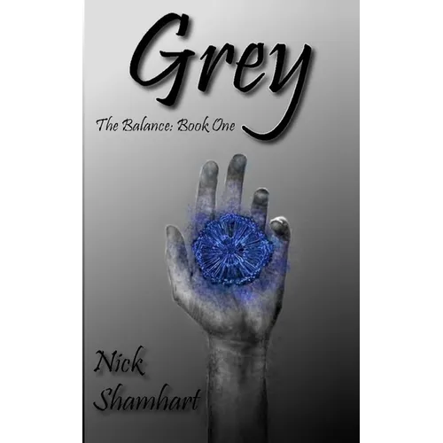 Grey: The Balance: Book One