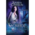 Sacrifice Me, Season Two: Part 2