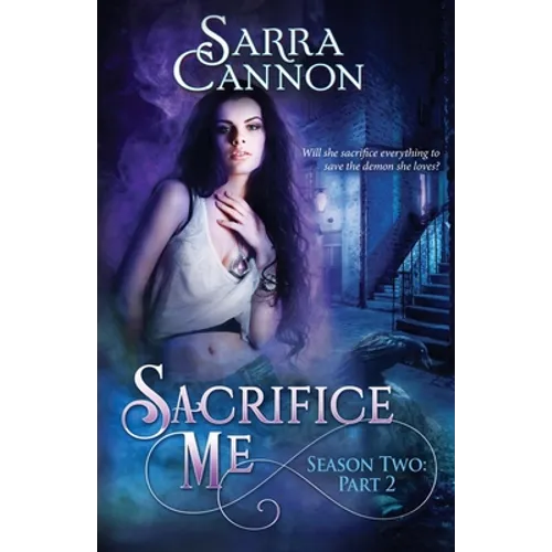 Sacrifice Me, Season Two: Part 2