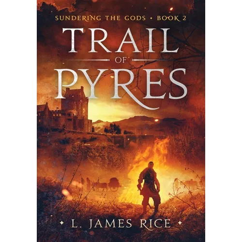 Trail of Pyres: Sundering the Gods Book Two