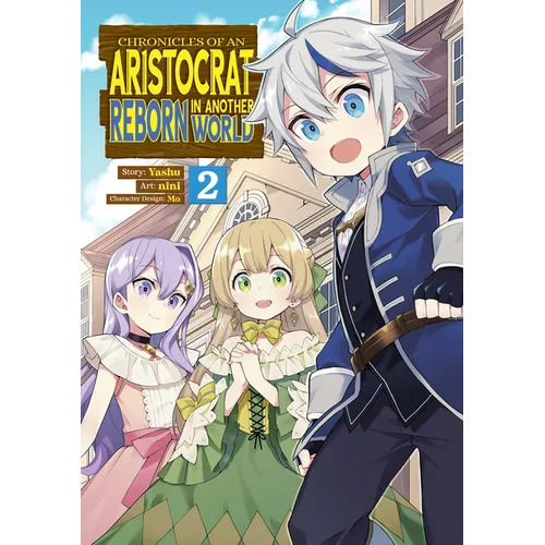 Chronicles of an Aristocrat Reborn in Another World (Manga) Vol. 2