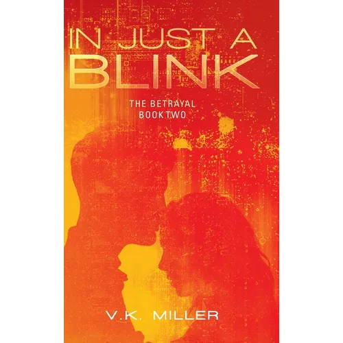 In Just A Blink: The Betrayal: Book Two