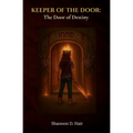 Keeper of the Door: The Door of Destiny