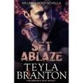 Set Ablaze (An Unbounded Novella)