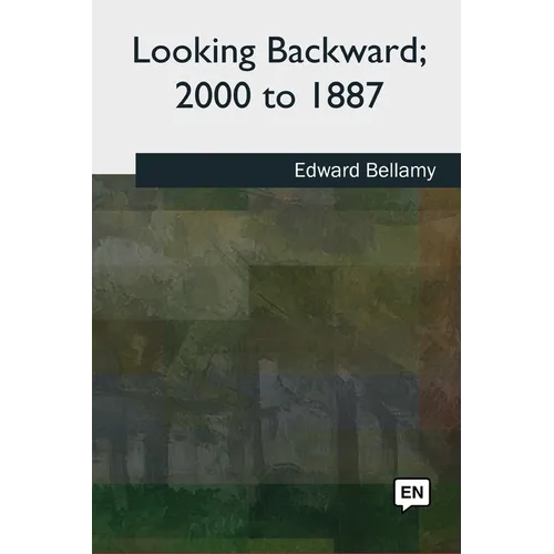 Looking Backward, 2000 to 1887