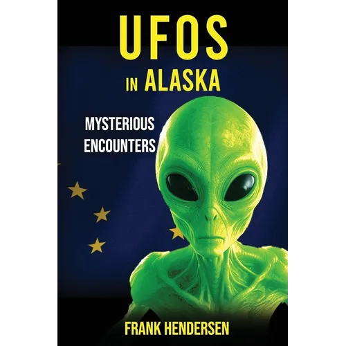 UFOs in Alaska: Mysterious Encounters