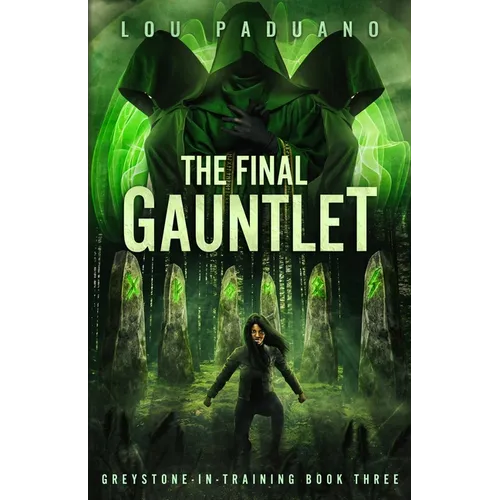The Final Gauntlet: Greystone-in-Training Book Three