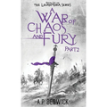 A War Of Chaos And Fury: Part 2
