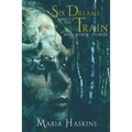 Six Dreams about the Train and Other Stories