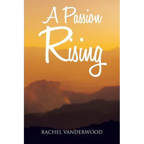 A Passion Rising