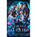 Elemental Fae Queen: The Next Reign