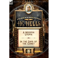 The Collected Strange & Science Fiction of H. G. Wells: Volume 5-A Modern Utopia & In the Days of the Comet