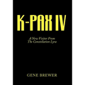 K-Pax IV: A New Visitor From The Constellation Lyra