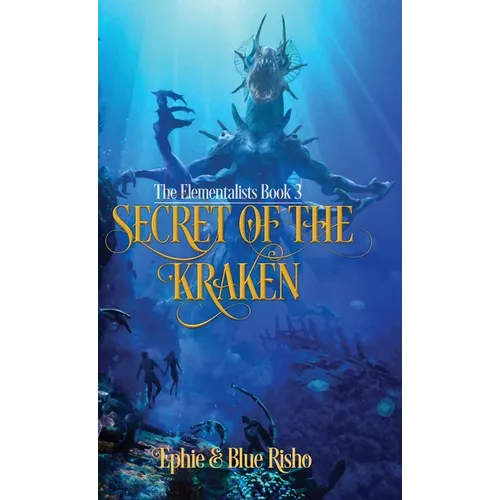 Secret of the Kraken: An epic fantasy adventure for kids age 8-14