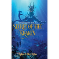 Secret of the Kraken: An epic fantasy adventure for kids age 8-14