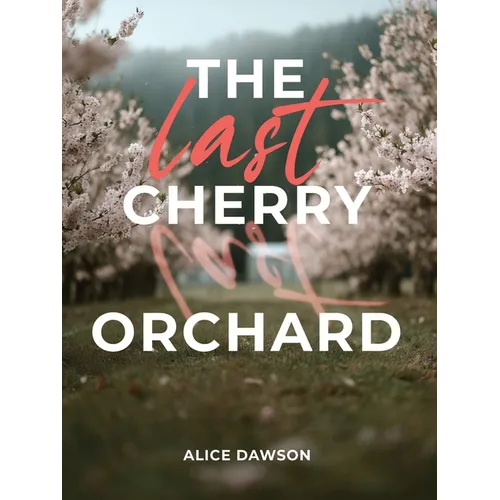 The Last Cherry Orchard