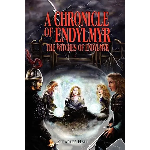 A Chronicle of Endylmyr: The Witches of Endylmyr