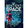 The Sentient Space - Log Entry 1: Is There Anyone Out There?