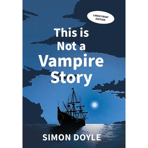 This is Not a Vampire Story: Large Print Edition