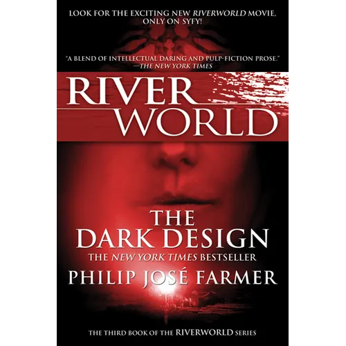 The Dark Design: The Third Book of the Riverworld Series