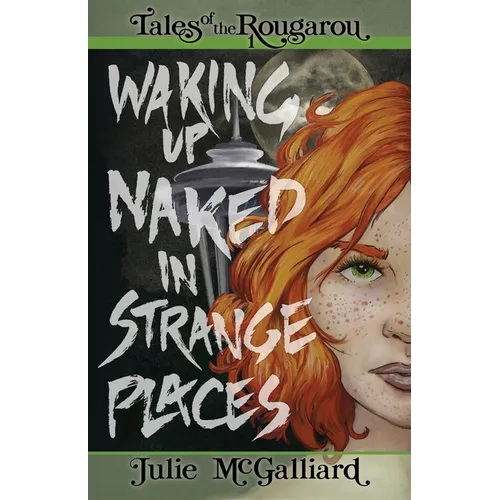 Waking Up Naked in Strange Places: Tales of the Rougarou Book 1